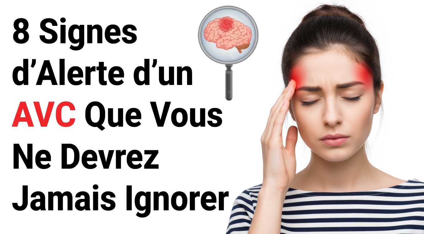 8 signes avant-coureurs précoces pouvant signaler un risque d’AVC – et 9 mesures pratiques pour réduire vos risques